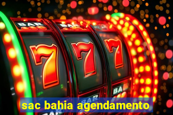 sac bahia agendamento